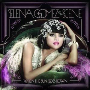 When The Sun Goes Down,  By: Gomez, Selena & The Scene