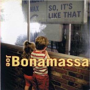 So, It's Like That, By: Bonamassa, Joe