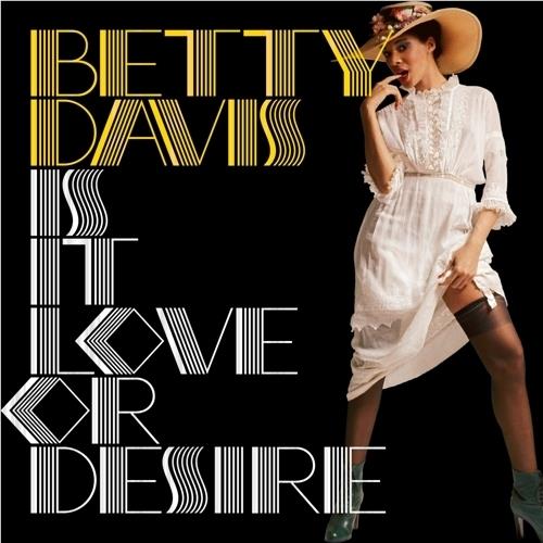Is It Love Or Desire, By: Davis, Betty