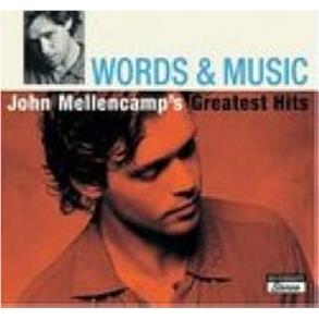 Words & Music: John Mellencamp's Greatest Hits,  By: Mellencamp, John