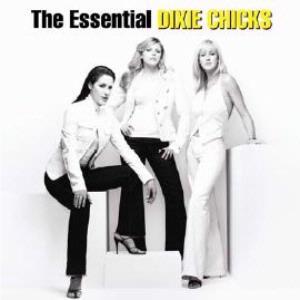 Essential Dixie Chicks, The, By: Dixie Chicks