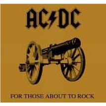 For Those About To Rock(We Salute You) (Re-issue), By: Ac/Dc