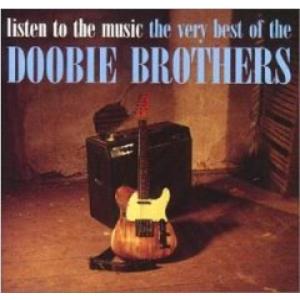 Listen To The Music - The Very Best Of,  By: Doobie Brothers