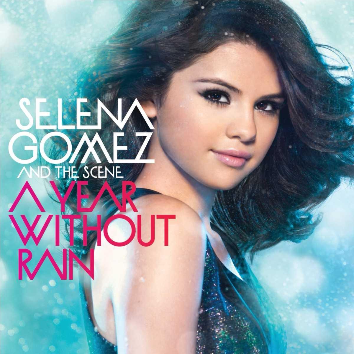 A Year Without Rain, By: Selena Gomez