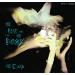 The Head On The Door, By: The Cure