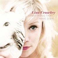 Everything That I Have Seem, By: Crawley, Lisa