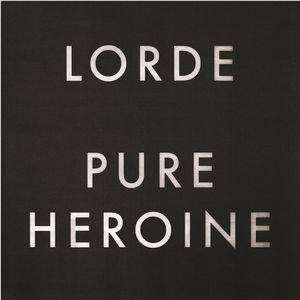 Pure Heroine,  By: Lorde