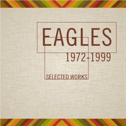 Selected Works 1972-1999 (Reissue), By: Eagles