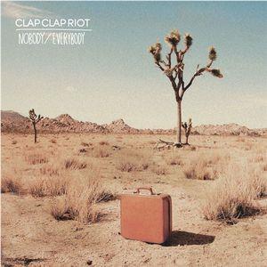 Nobody / Everybody, By: Clap Clap Riot