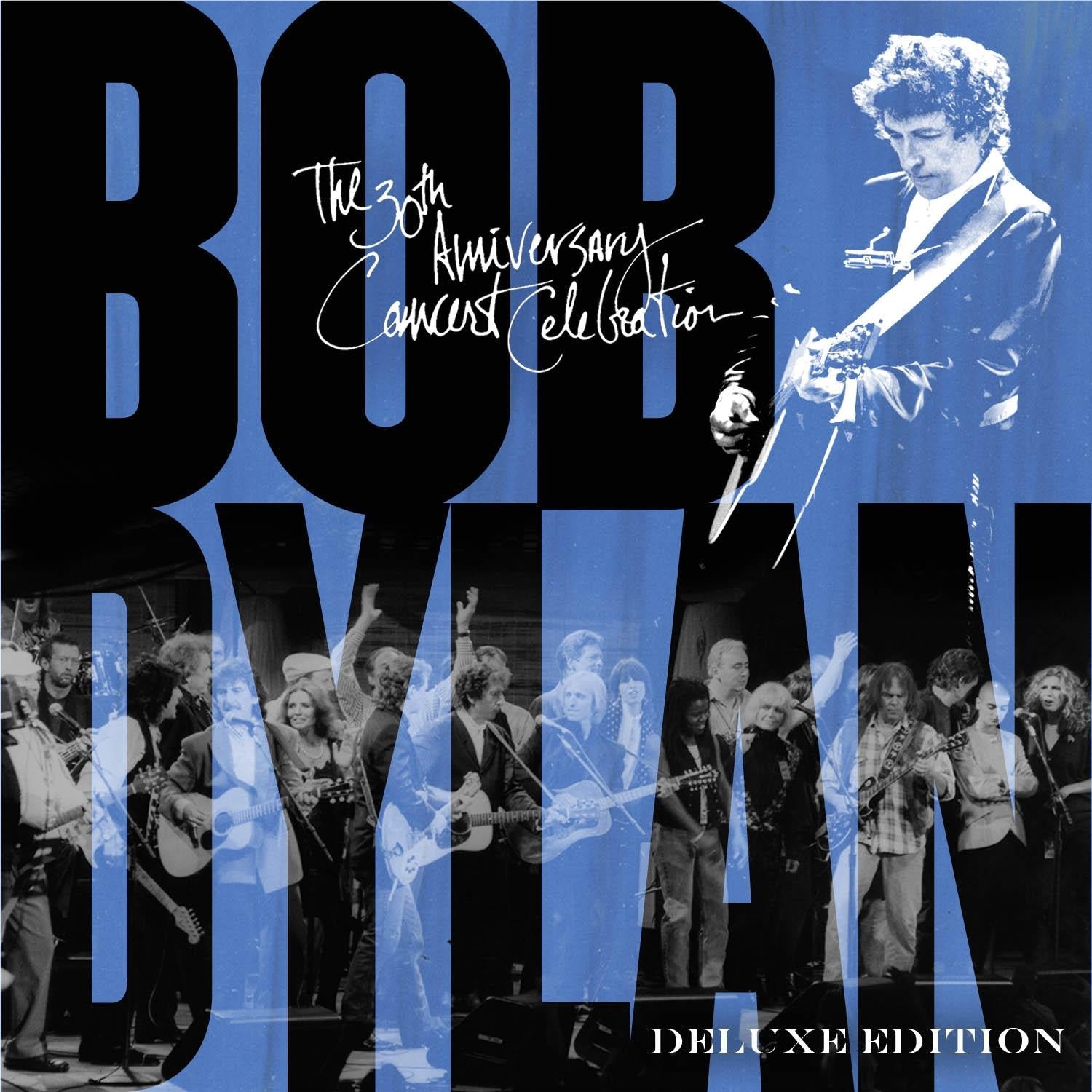 30th Anniversay Concert Celebration (Deluxe Edition),  By: Dylan, Bob