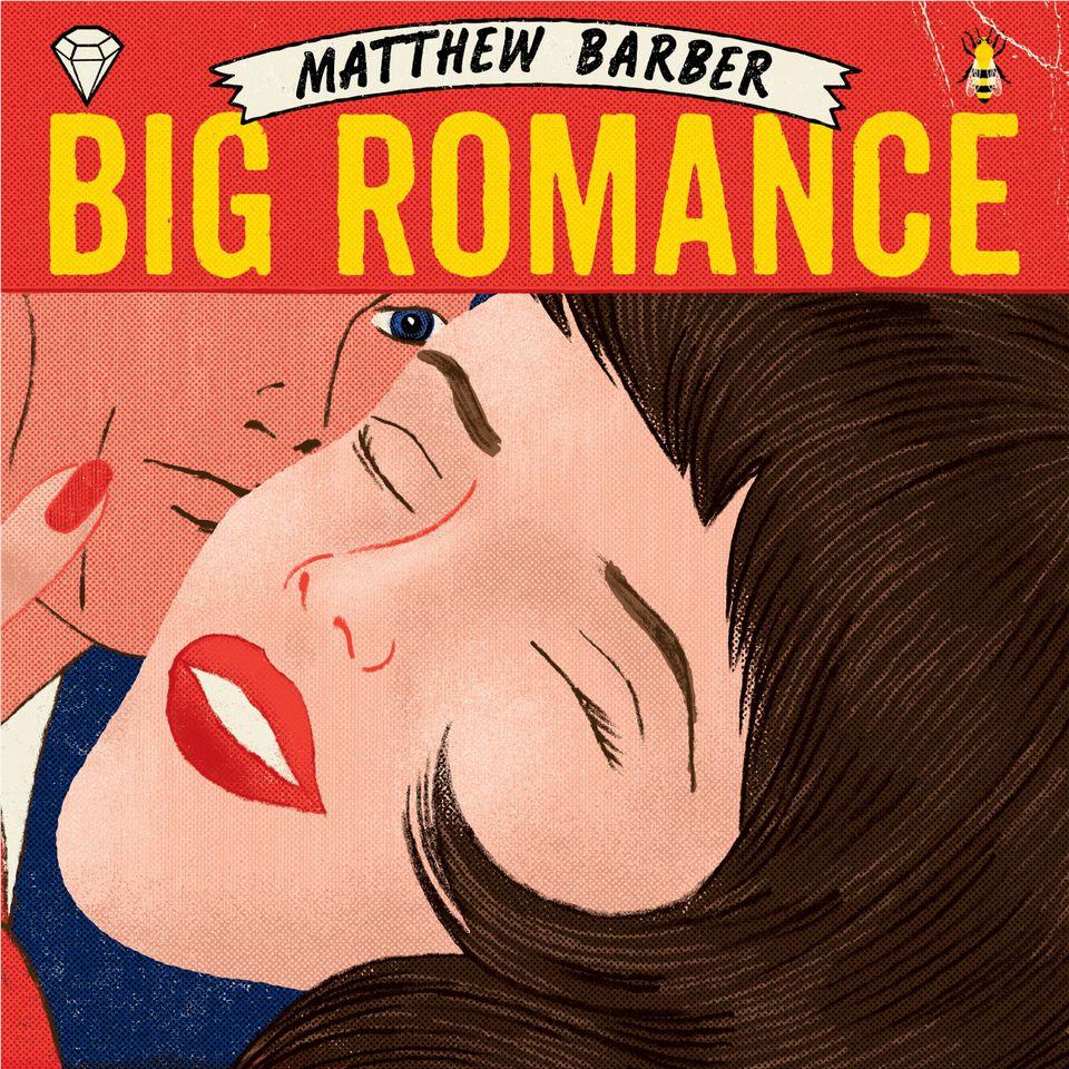 Big Romance, By: Matthew Barber