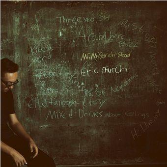 Mr. Misunderstood, By: Eric Church
