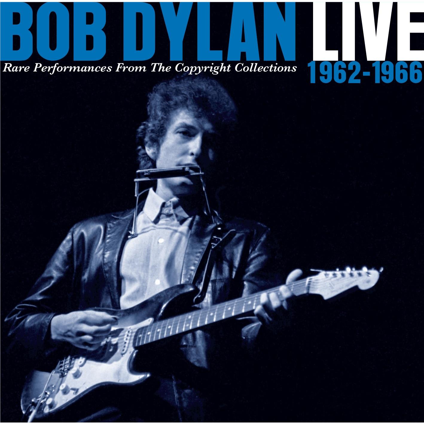 Live 1962-1966: Rare Performances From The Copyright Collections,  By: Dylan, Bob