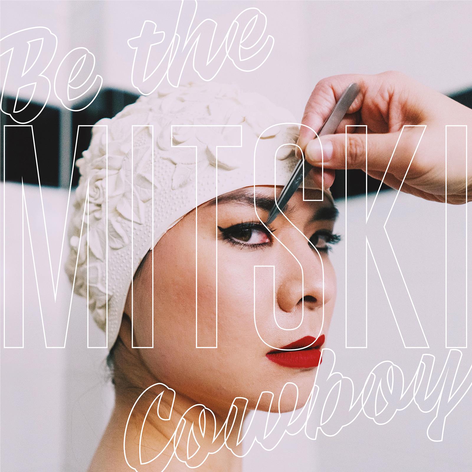 Be The Cowboy, By: Mitski