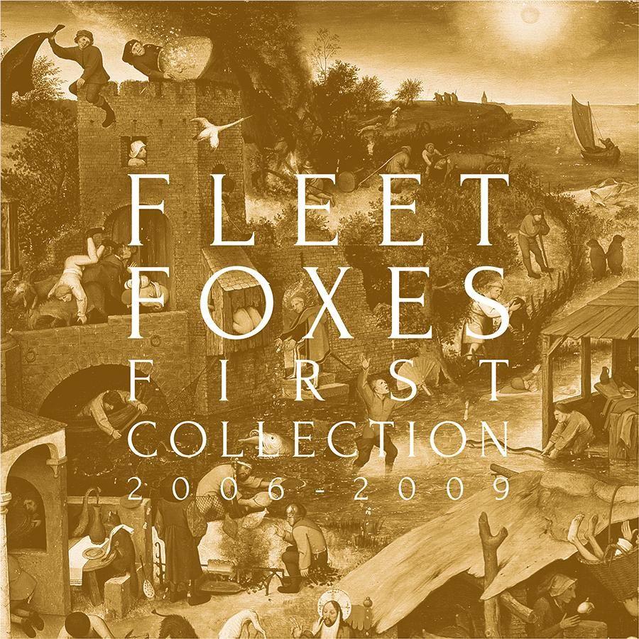 Fleet Foxes: First Collection 2006-2009 (Deluxe Edition), By: Fleet Foxes