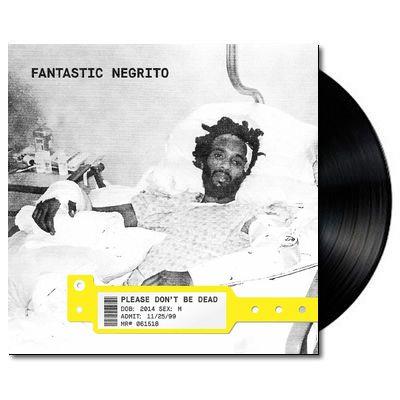 Please Don't Be Dead (Vinyl) - By: Fantastic Negrito