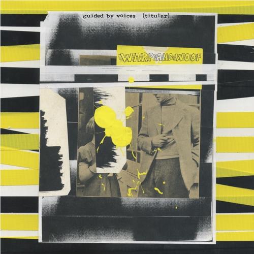 Warp And Woof, By: Guided By Voices