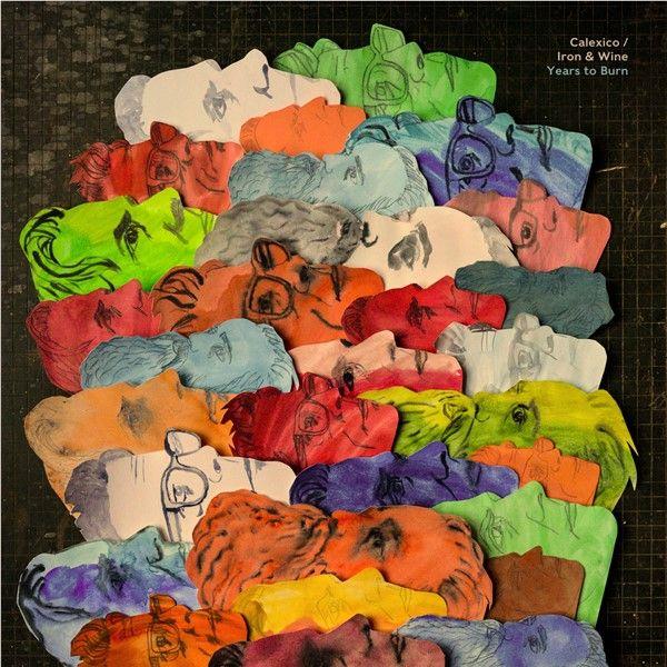 Years To Burn, By: Calexico And Iron & Wine