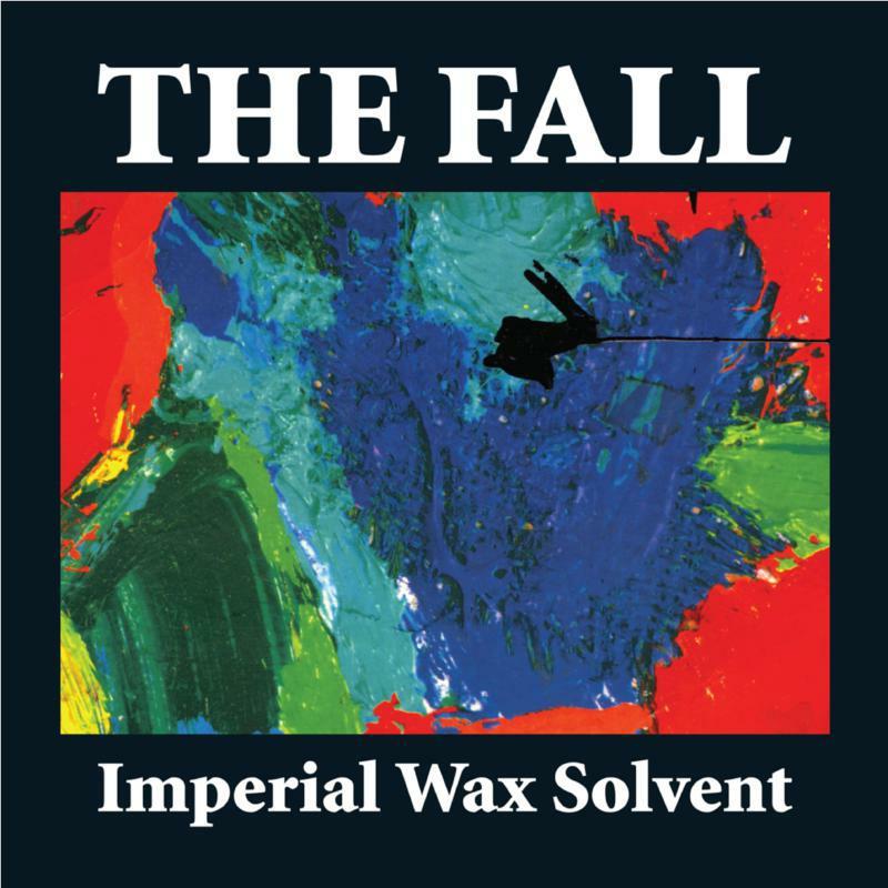 Imperial Wax Solvent,  By: The Fall