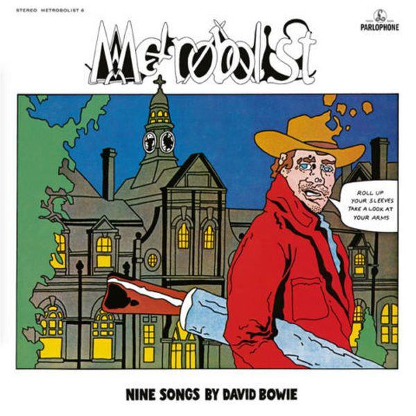 Metrobolist (AKA The Man Who Sold The World 50th Anniversary Edition), By: Bowie, David