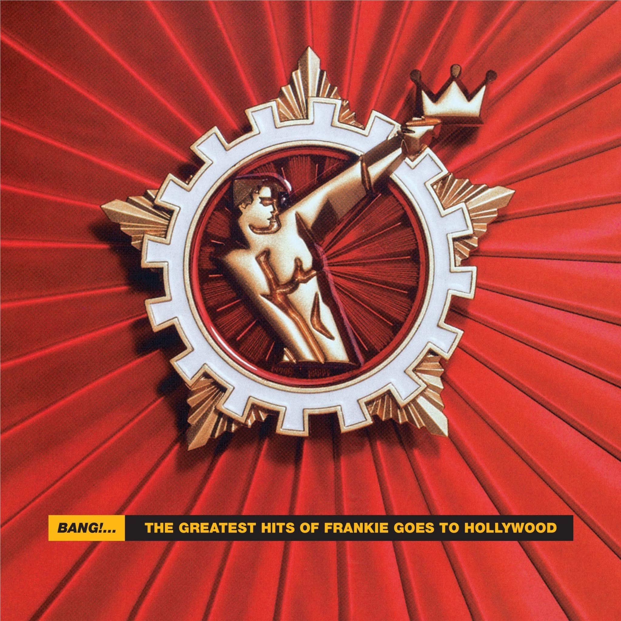 Bang!...The Greatest Hits Of Frankie Goes To Hollywood,  By: Frankie Goes To Hollywood