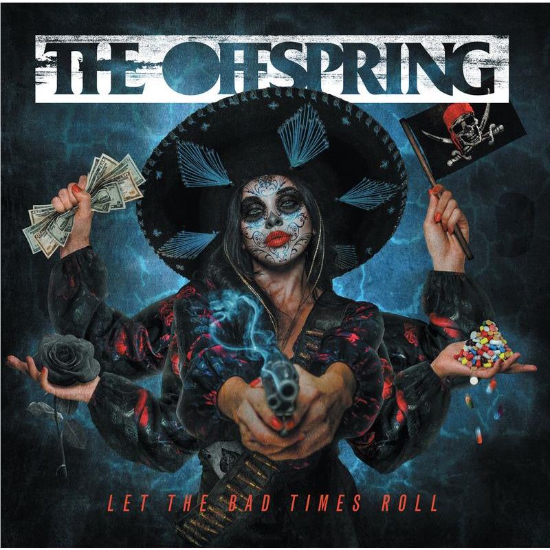 Let The Bad Times Roll,  By: Offspring, The