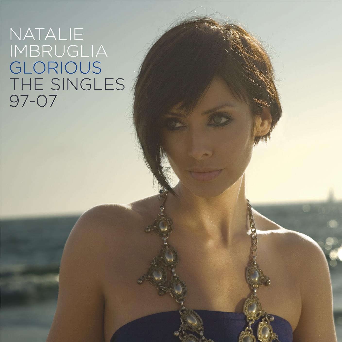 Glorious: The Singles 97-07,  By: Imbruglia, Natalie