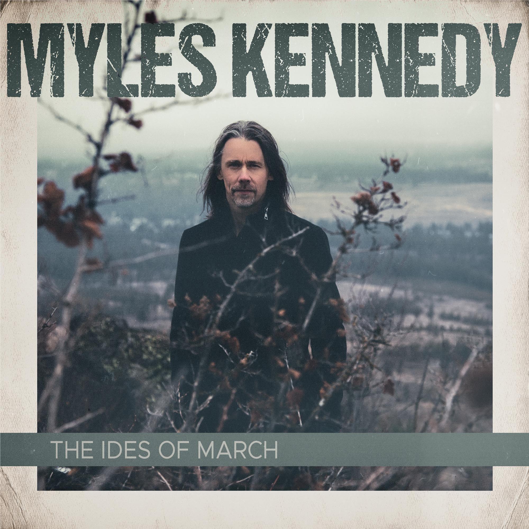 Ides Of March, The,  By: Myles Kennedy