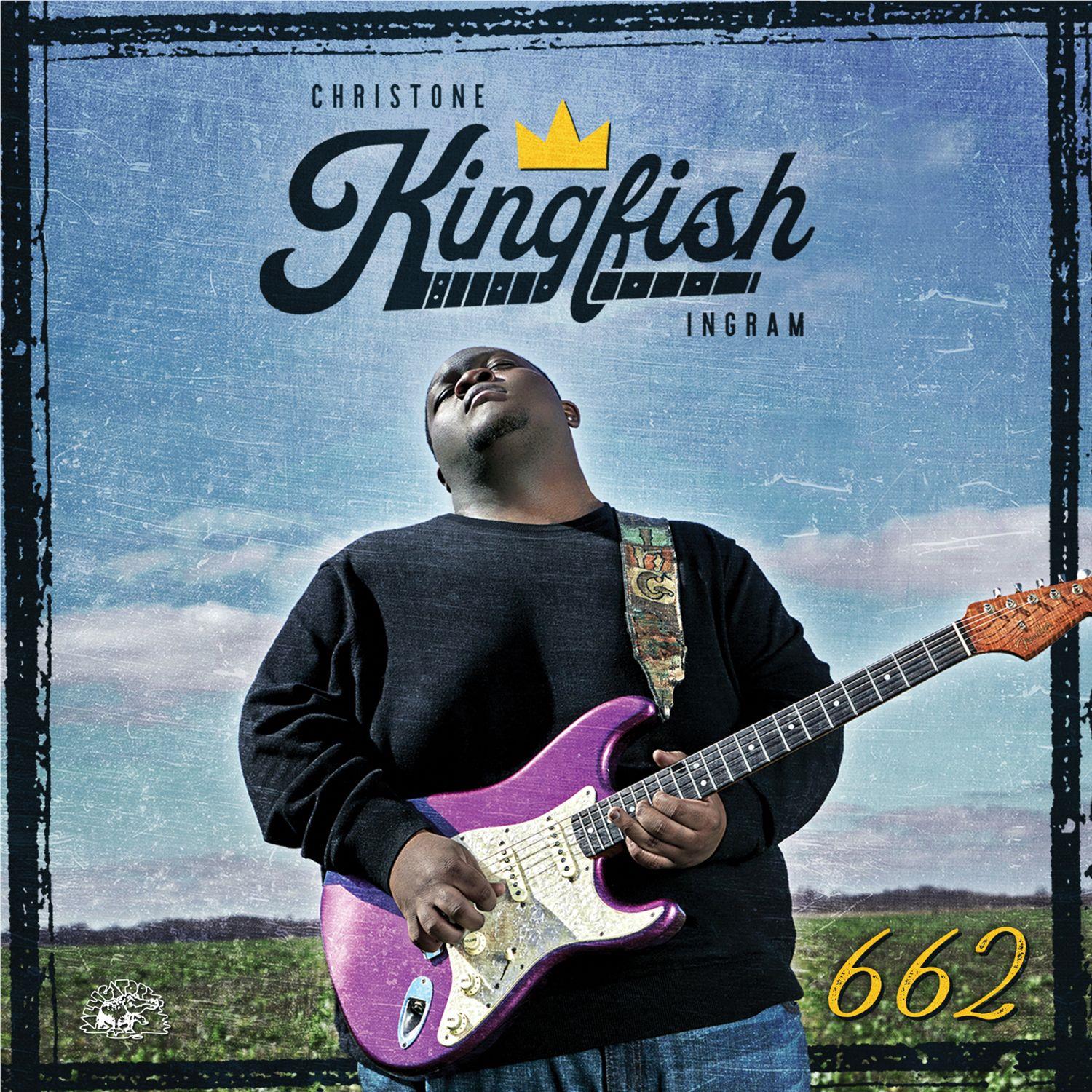662, By: Christone Kingfish Ingram