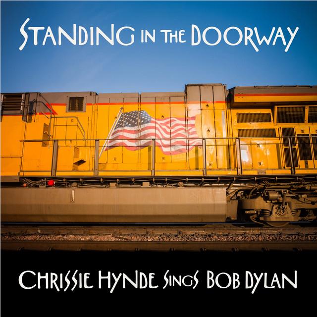 Standing In The Doorway Chrissie Hynde Sings Bob Dylan (Vinyl) - By: Hynde, Chrissie