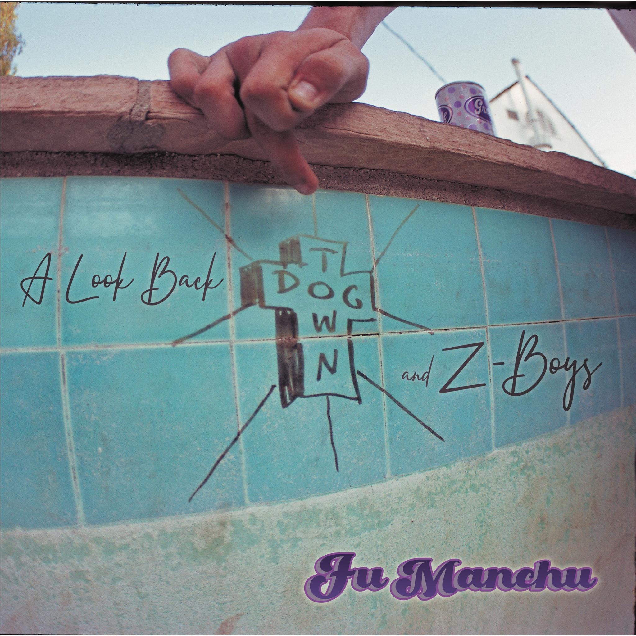 A Look Back: Dogtown & Z-Boys,  By: Fu Manchu