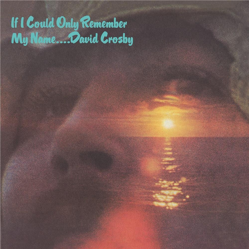If I could Only Remember My Name…. (50th Anniversary Edition), By: Crosby, David