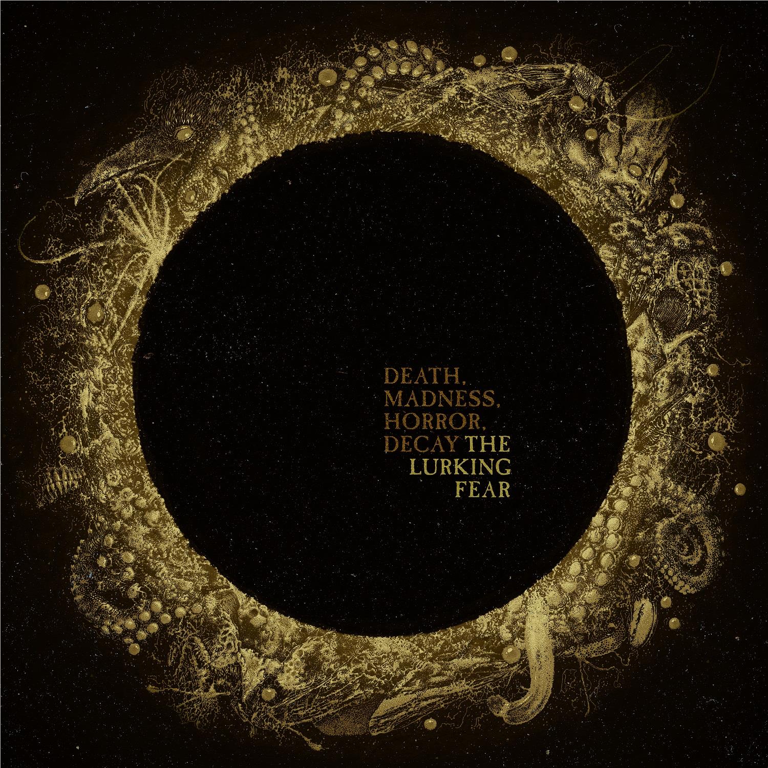 Death, Madness, Horror, Decay,  By: Lurking Fear, The