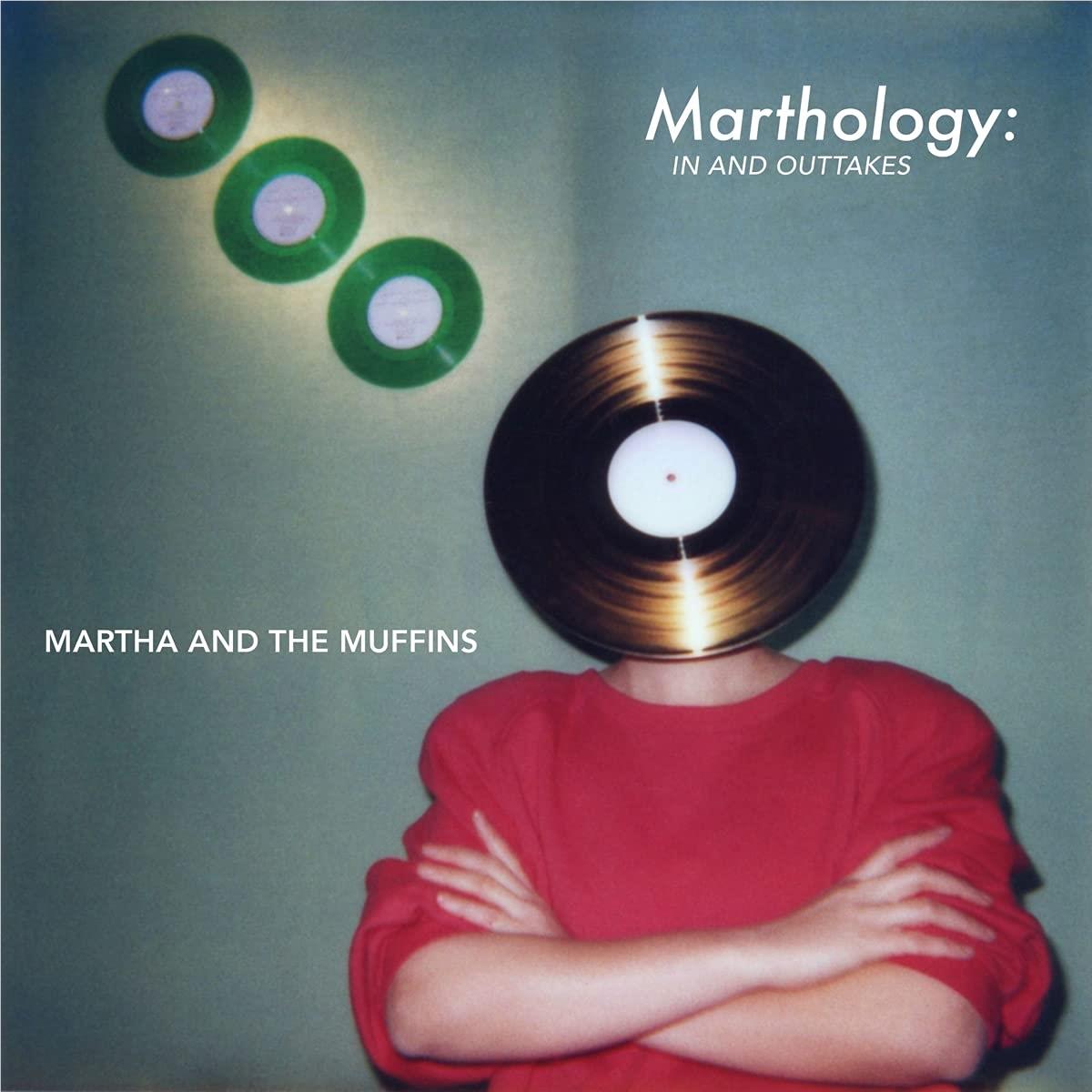 Marthology: In And Outtakes,  By: Martha & The Muffins