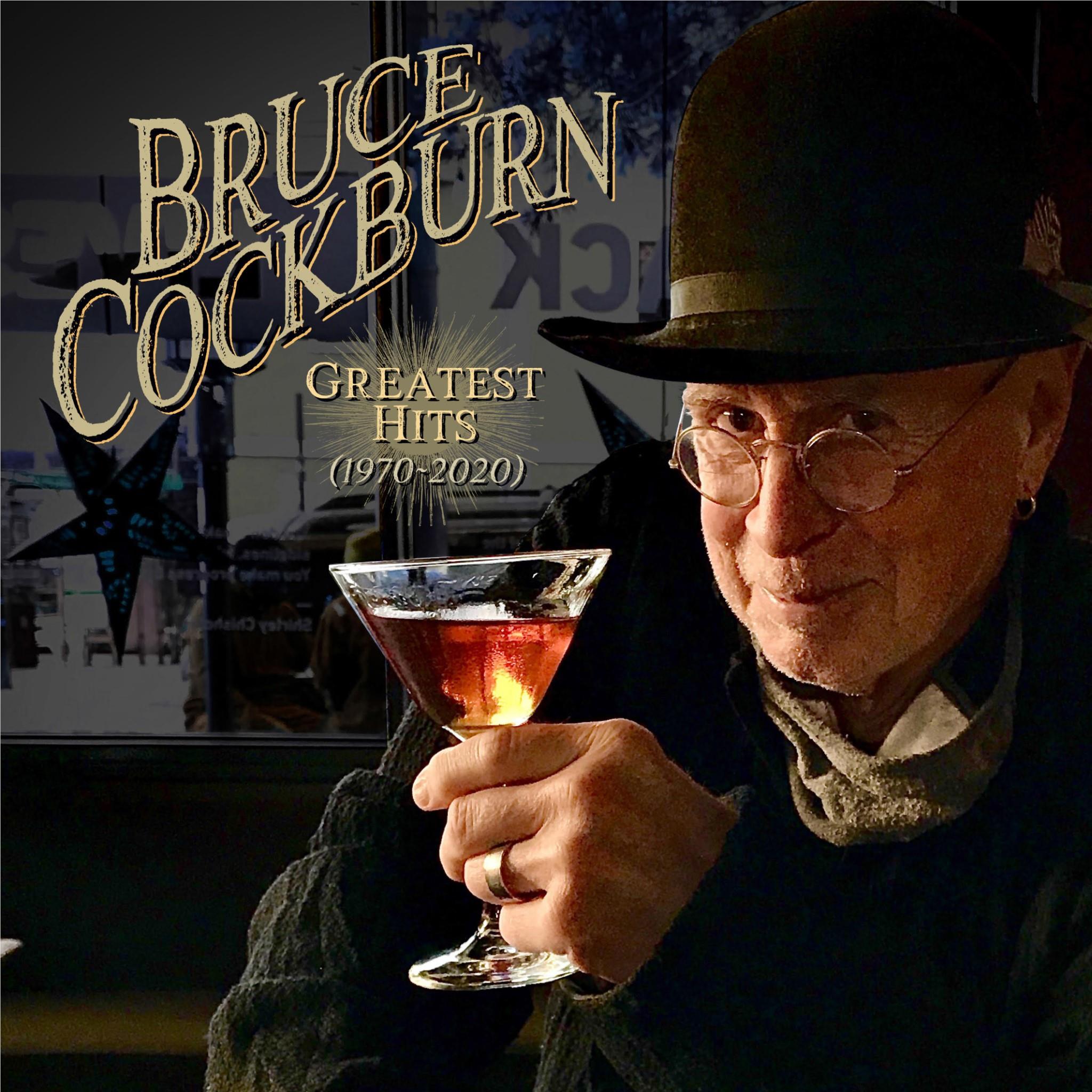 Greatest Hits (1970-2020), By: Bruce Cockburn