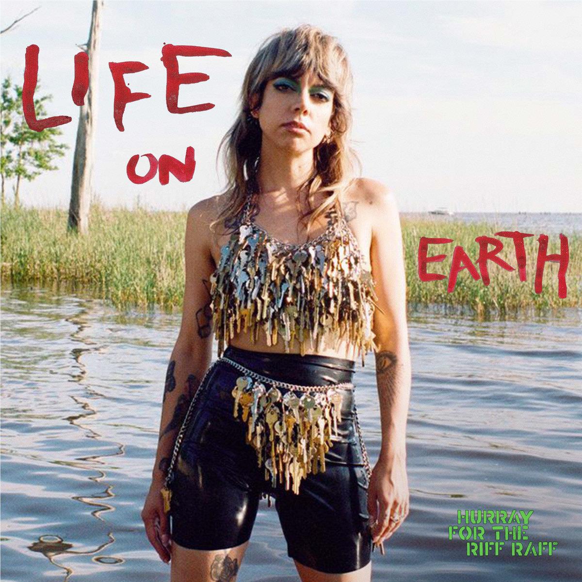 Life On Earth, By: Hurray For The Riff Raff