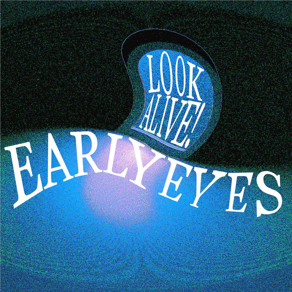Look Alive!, By: Early Eyes