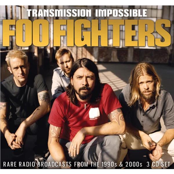 Transmission Impossible: Rare Radio Broadcasts From The 1990s & 2000s,  By: Foo Fighters