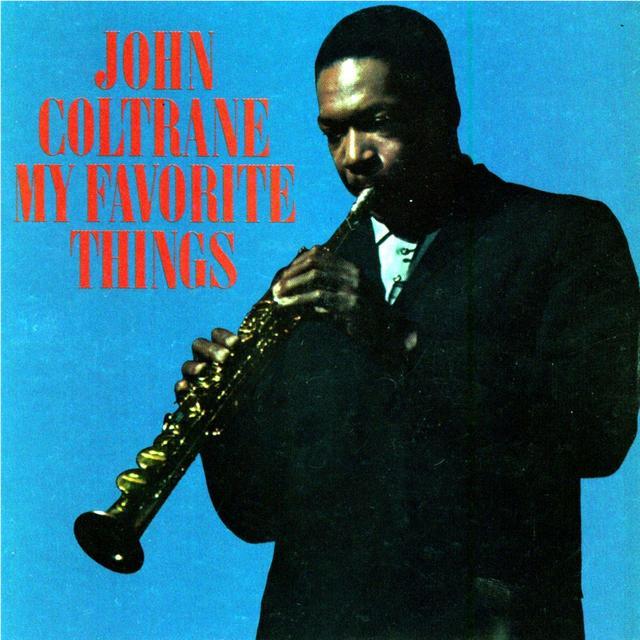 My Favorite Things (60th Anniversary Deluxe Edition), By: Coltrane, John