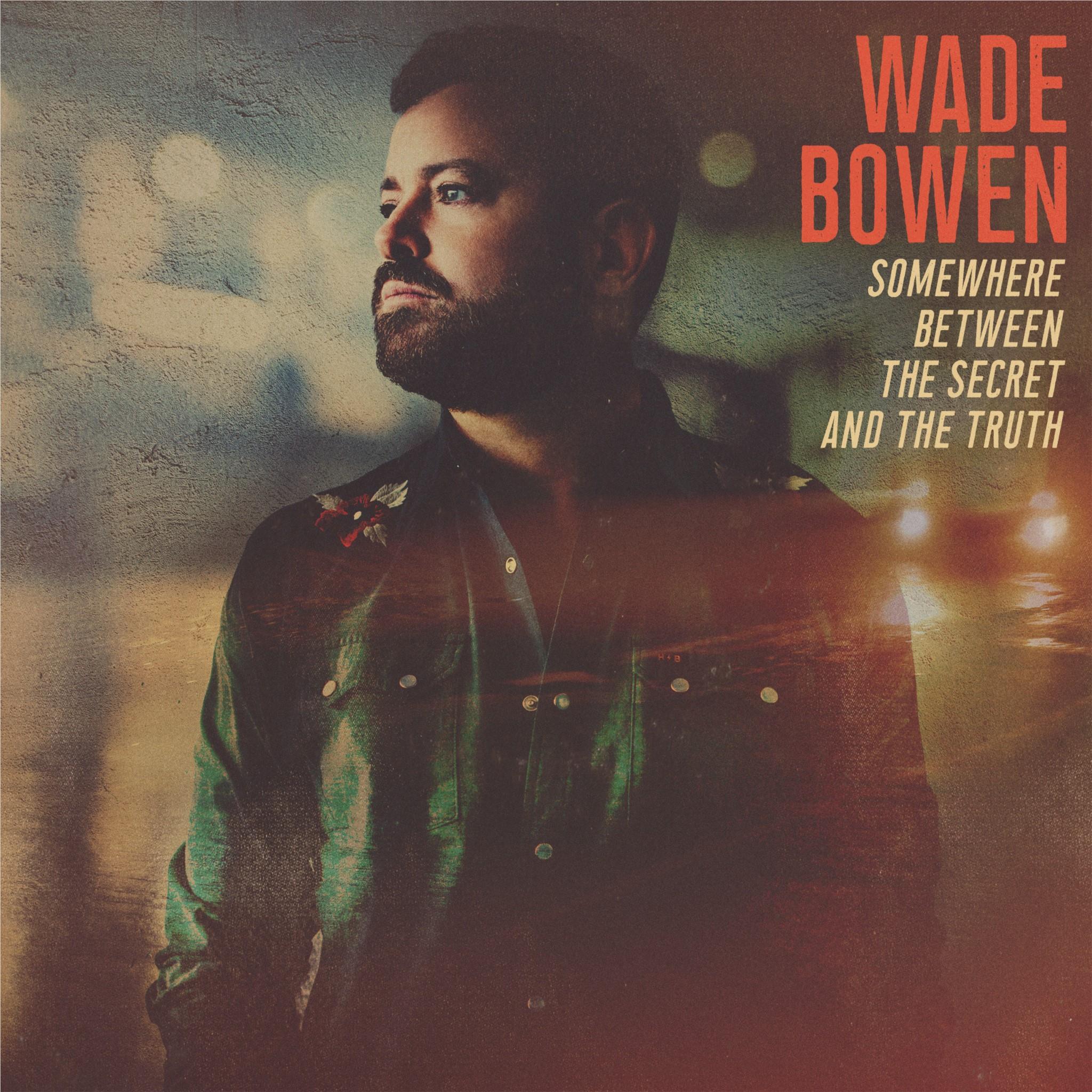 Somewhere Between The Secret & The Truth, By: Bowen, Wade