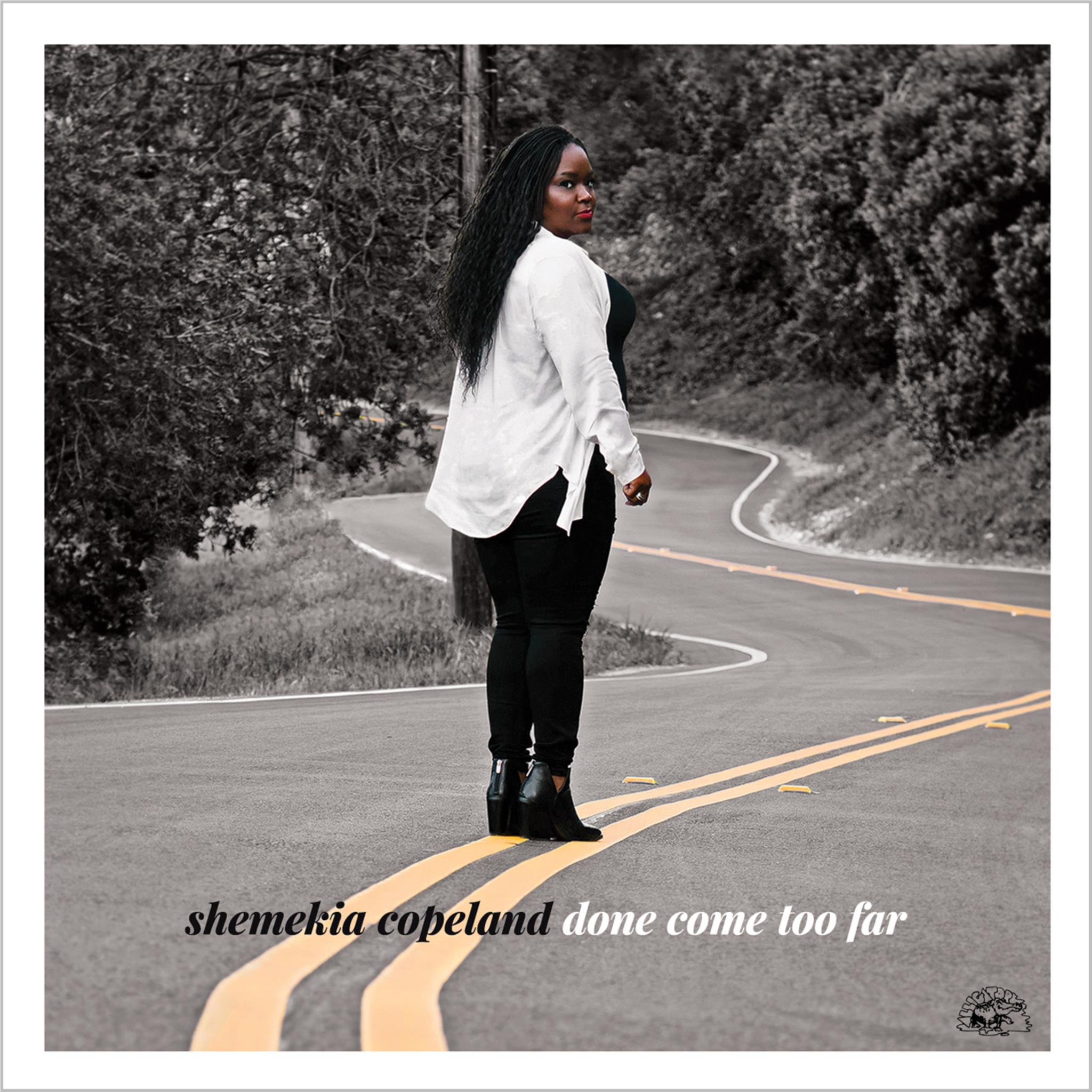 Done Come Too Far, By: Copeland, Shemekia
