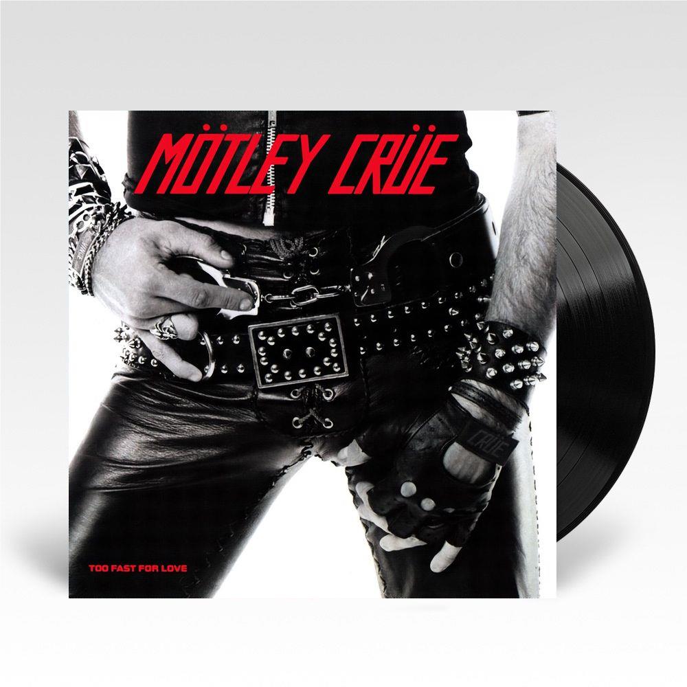 Too Fast For Love (Vinyl) - By: Motley Crue