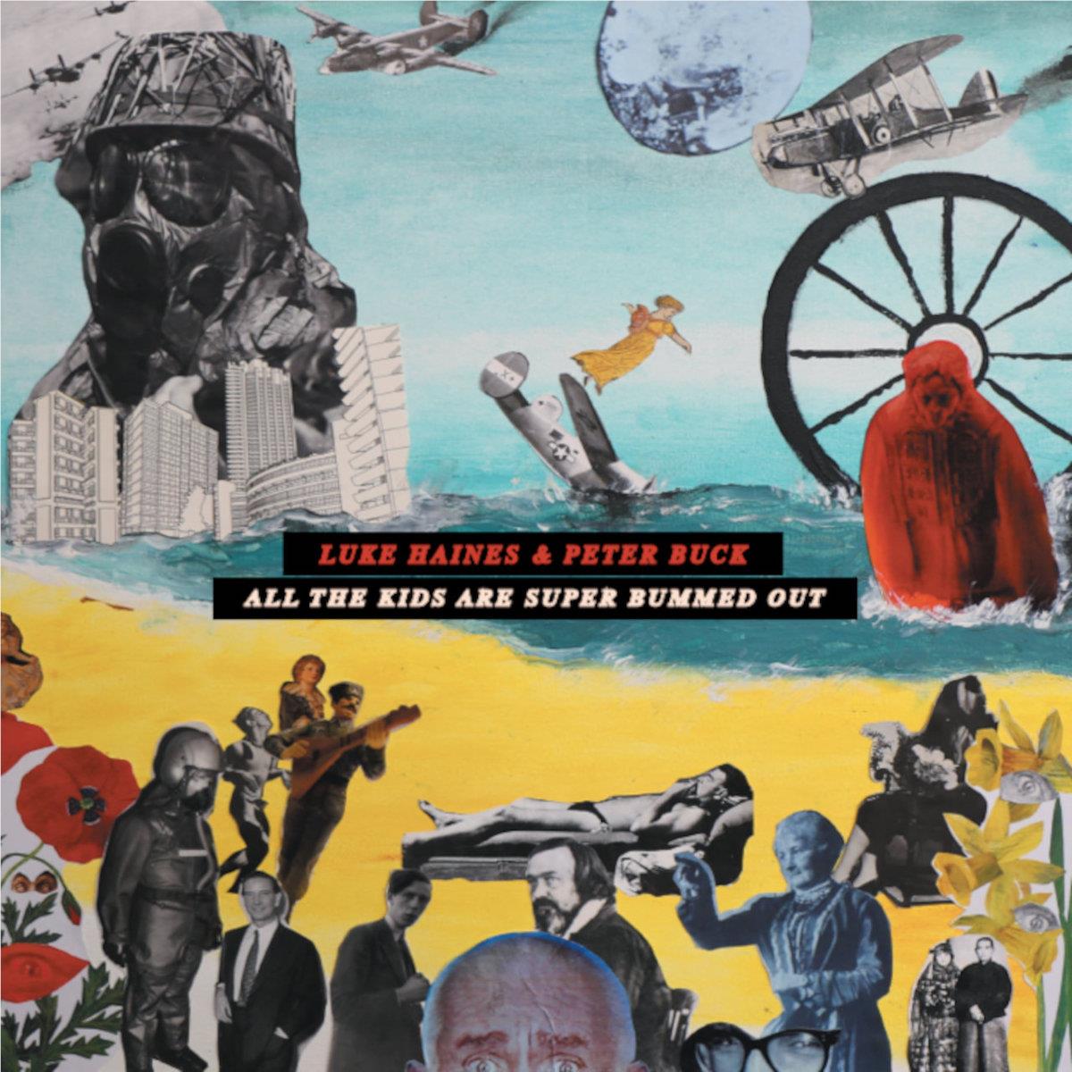 All The Kids Are Super Bummed Out, By: Haines, Luke & Peter Buck