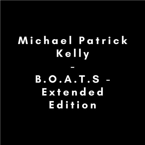 B.O.A.T.S (Extended Edition), By: kelly patrick, michael
