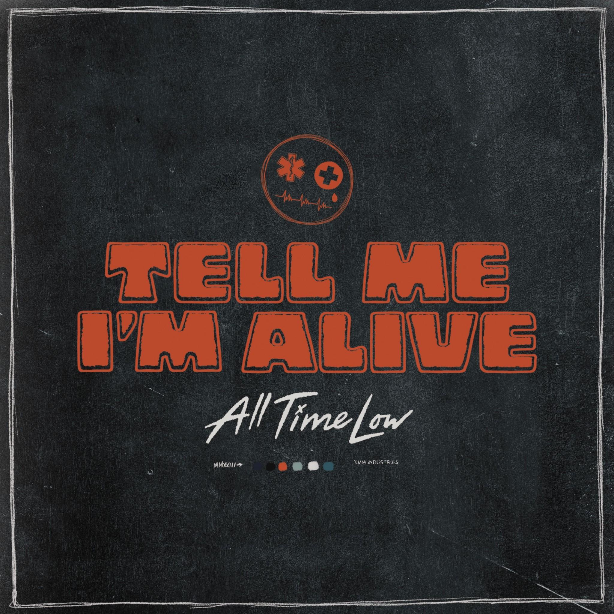 Tell Me I'm Alive, By: All Time Low
