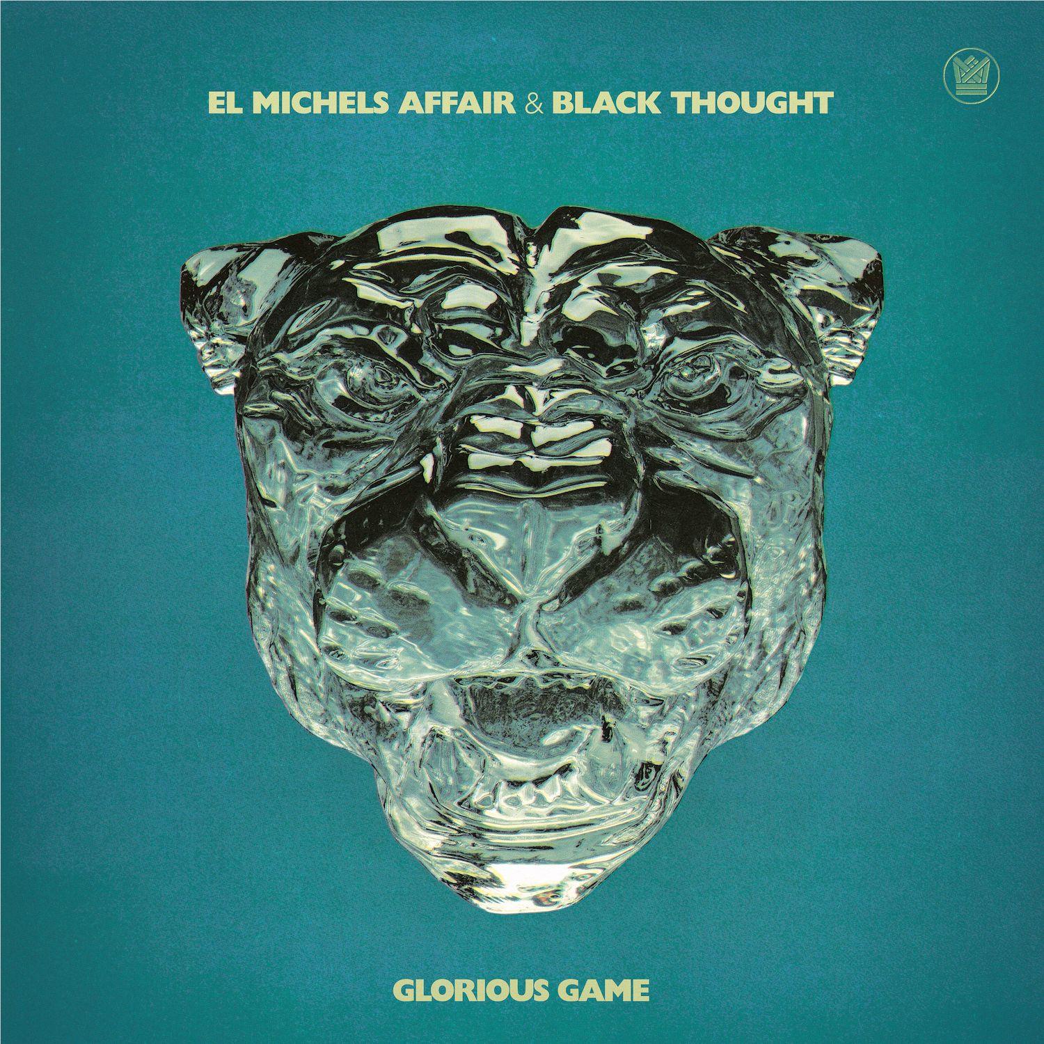Glorious Game,  By: El Michels Affair & Black Thought