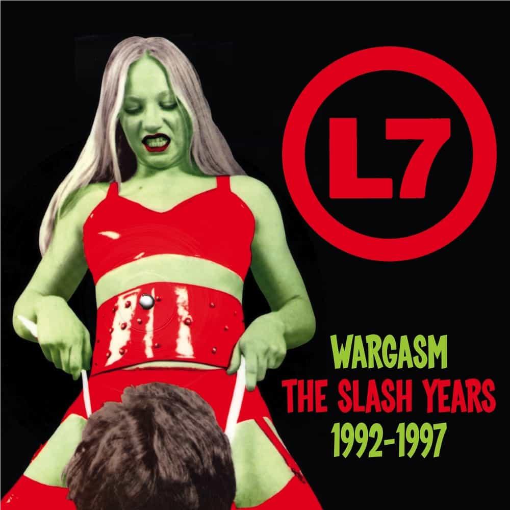Wargasm: The Slash Years 1992 - 1997, By: L7