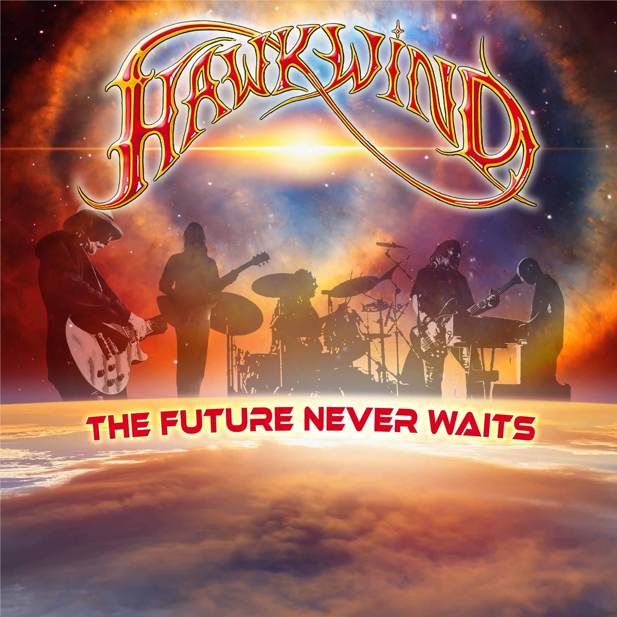 Future Never Waits,  By: Hawkwind