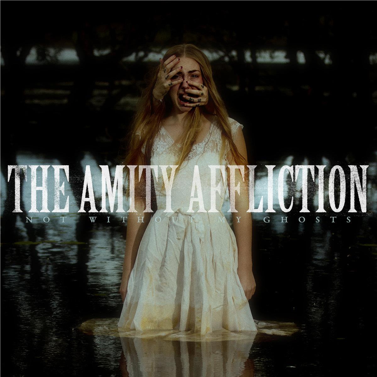 Not Without My Ghosts, By: Amity Affliction, The
