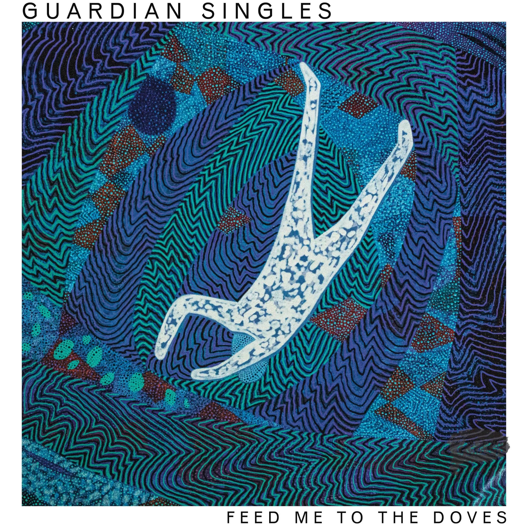 Feed Me To The Doves, By: Guardian Singles